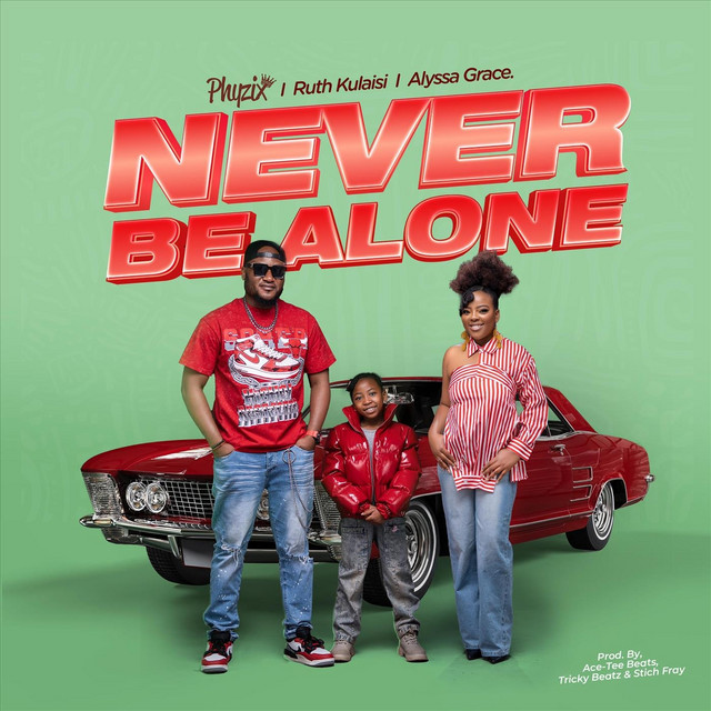 Music Track NEVER BE ALONE ft Ruth Kulaisi by Phyzix